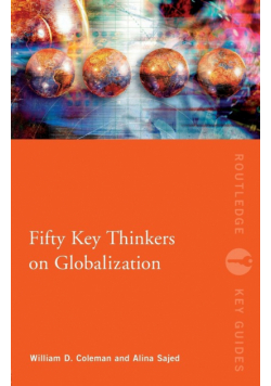 Fifty Key Thinkers on Globalization