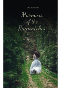 Murmurs of the Raincatcher