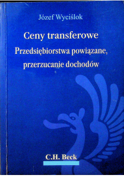 Ceny transferowe Przedsiębiorstwa powiązane przerzucanie dochodów