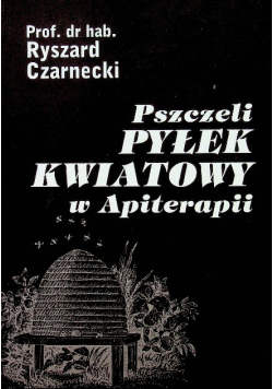 Pszczeli pyłek kwiatowy w Apiterapii