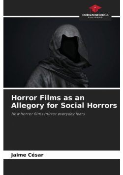 Horror Films as an Allegory for Social Horrors