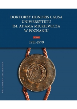 Doktorzy honoris causa Uniwersytetu im. Adama Mickiewicza w Poznaniu, tom II: 1951-1979