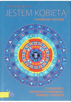 Jestem kobietą Prawdziwe historie