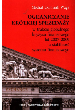 Ograniczanie krótkiej sprzedaży w trakcie globalnego kryzysu finansowego lat 2007-2009 a stabilność systemu finansowego
