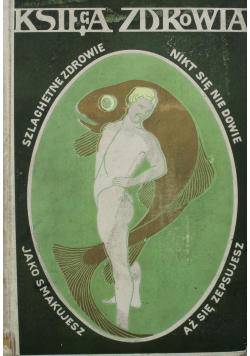 Księga Zdrowia czyli nauka pielęgnowania zdrowia Tom 2 1907 r.