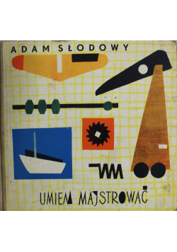 Umiem majsterkować