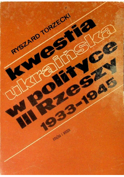Kwestia ukraińska w polityce III Rzeszy 1933 - 1945