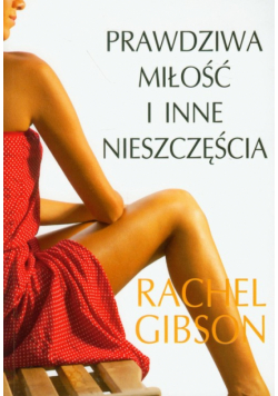 Prawdziwa miłość i inne nieszczęścia