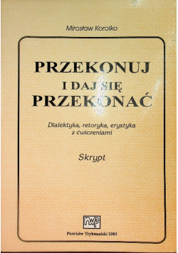 Przekonuj i daj się przekonać Skrypt