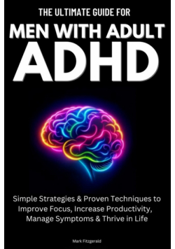 The Ultimate Guide For Men With Adult ADHD