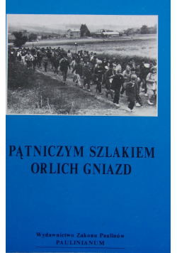 Pątniczym szlakiem Orlich Gniazd