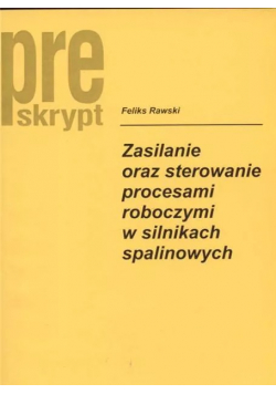 Zasilanie oraz sterowanie procesami roboczymi w silnikach spalinowych