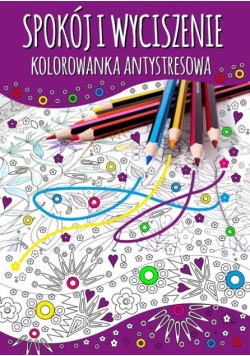 Spokój i wyciszenie. Kolorowanka antystresowa
