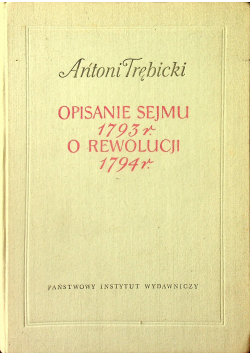 Opisanie sejmu 1793r O rewolucji 1794r