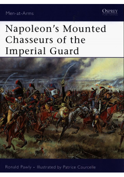 Napoleons Mounted Chasseurs of the Imperial Guard