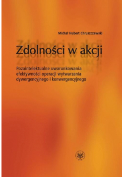 Chruszczewski Michał Hubert - Zdolności w akcji