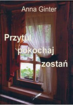 Przytul pokochaj zostań