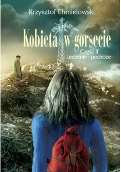 Kobieta w gorsecie Część II Leczenie i podróże