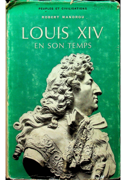 Louis XIV  En son temps