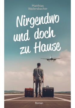Nirgendwo und doch zu Hause