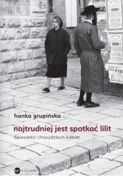 Najtrudniej jest spotkać Lilit