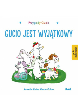 Gucio jest wyjątkowy. Przygody Gucia