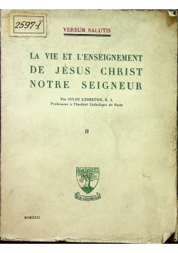 La vie et lenseignement de Jesus Christ Norte Seigneur 1931