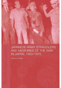 Japanese Army Stragglers and Memories of the War in Japan, 1950-75