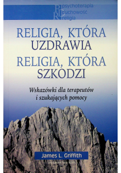 Religia która uzdrawia Religia która szkodzi