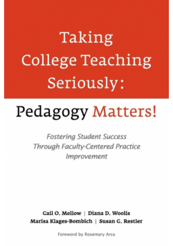 Taking College Teaching Seriously - Pedagogy Matters!