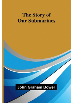 The Story of Our Submarines