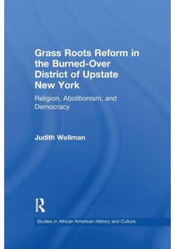 Grassroots Reform in the Burned-over District of Upstate New York