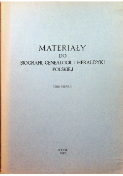 Materiały do biografii genealogii i heraldyki polskiej Tom VII / VIII