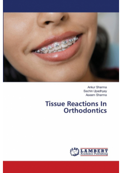 Tissue Reactions In Orthodontics