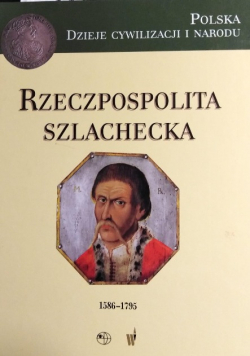 Rzeczpospolita Szlachecka 1586 - 1795