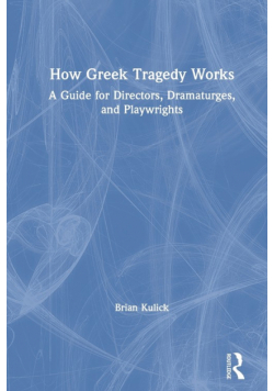 How Greek Tragedy Works