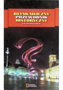 Błyskawiczny przewodnik historyczny po Warszawie