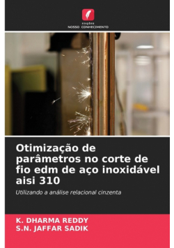 Otimização de parâmetros no corte de fio edm de aço inoxidável aisi 310