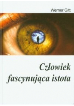 Człowiek fascynująca istota