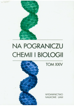 Na pograniczu chemii i biologii t.24