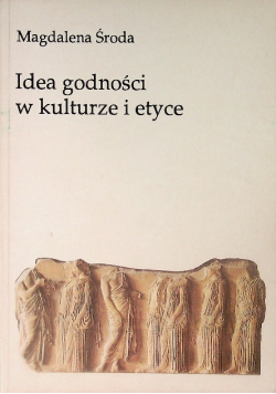 Idea godności w kulturze i etyce