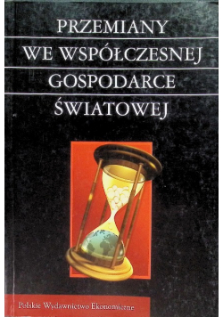 Przemiany we współczesnej gospodarce światowej