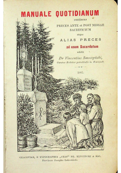 Manuale Quotidianum continens preces ante et post missae sacrificum 1885 r.