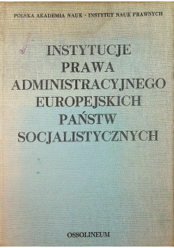 Instytucje prawa administracyjnego europejskich państw socjalistycznych
