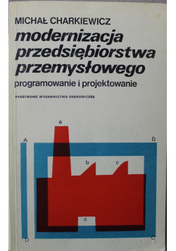Modernizacja przedsiębiorstwa przemysłowego Programowanie i projektowanie