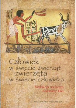 Człowiek w świecie zwierząt - zwierzęta w świecie człowieka