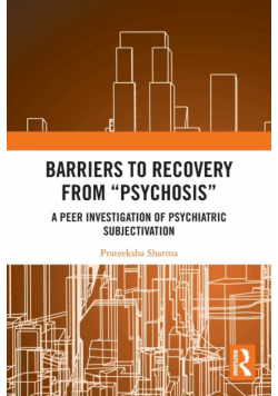 Barriers to Recovery from 'Psychosis'