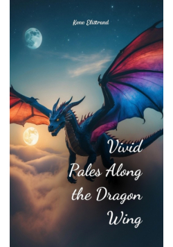 Vivid Pales Along the Dragon Wing