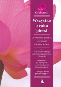Grobstein Ruth H. - Wszystko o raku piersi