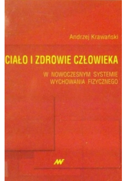 Ciało i zdrowie człowieka w nowoczesnym systemie wychowania fizycznego